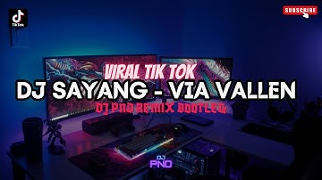 DJ SAYANG - VIA VALLEN [DJ PANDA REMIX BOOTLEG] MENGKANEE !!
