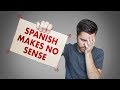 WHY THE SPANISH LANGUAGE IS SO DIFFICULT TO LEARN!!