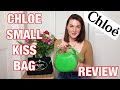 CHLOE Small Kiss Bag: Review, What Fits and Mod Shots