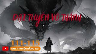 Đại Tuyên Võ Thánh - Chương 111-115| Truyện Tiên Hiệp, Huyền Huyễn, Kiếm Hiệp