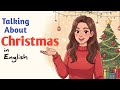 Talking About Christmas Traditions in English | English Podcast for Beginners