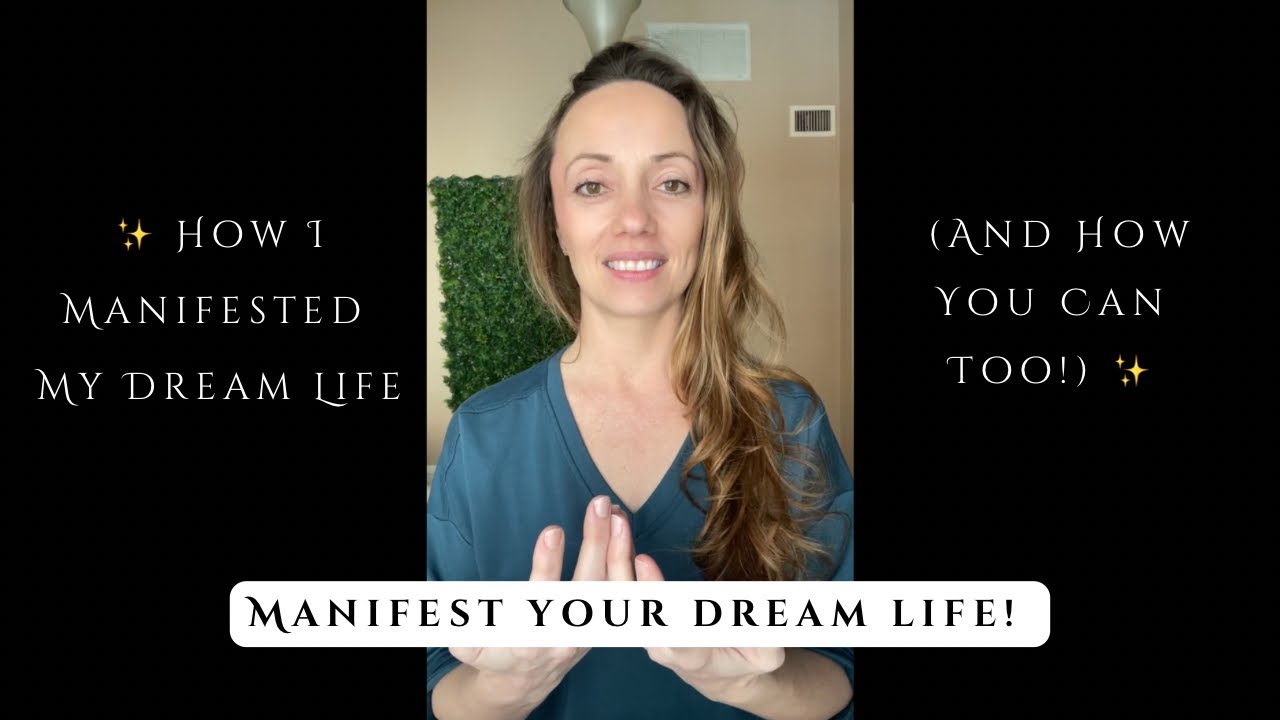 How I Manifested My Dream Life (And How You Can Too!) YouTube