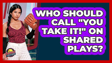Who Should Call "You Take It!" On Shared Plays?