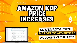 Huge Price Update for Self Publishing on Amazon KDP - Hard Times to Come