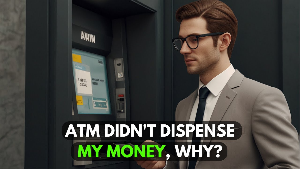 What Happens If An ATM Didn't Dispense My Money?