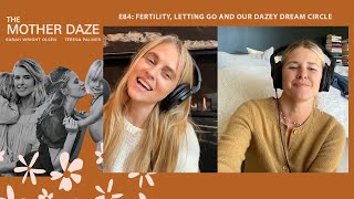 Fertility, Letting Go And Our Dazey Dream Circle