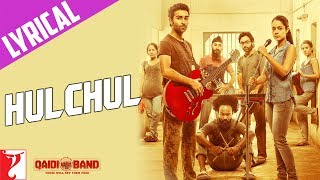 Lyrical | Hulchul Song with Lyrics | Qaidi Band | Aadar Jain | Anya Singh | Kausar Munir