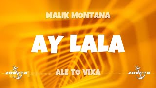 Malik Montana - Ay Lala ale to VIXA