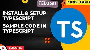 Part 3: Install and Setup TypeScript | Write Sample Code using TypeScript | Telugu