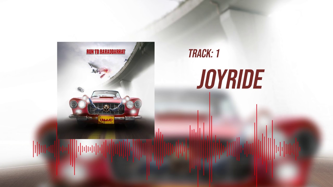 Unmaad | Joyride (Track 1)