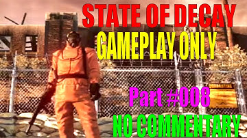 State Of Decay Breakdown | No Commentary | Gameplay Only | Main Series Preparation | Part #008