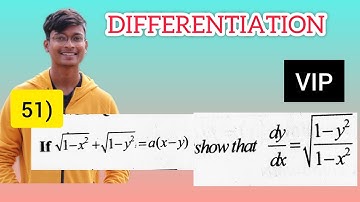 51) If √1-x² +√1-y² =a(x-y)  then show that  dy/dx=√1-y²/√1-x² || Differentiation
