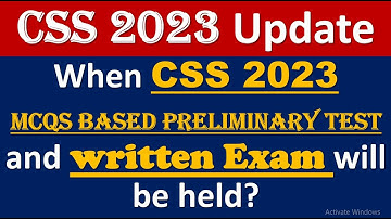 CSS 2023 update | When CSS 2023 MCQs based preliminary Test and Written Exam will be held? #fpscnews