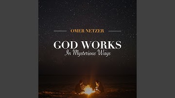 God Works in Mysterious Ways