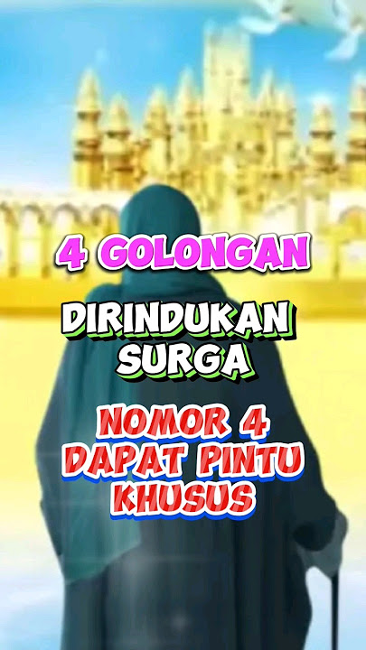 4 Golongan yang Dirindukan Surga. Nomor 4 Dapat Pjntu Istimewa