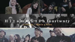 Fourtwnty - Hitam Putih - Cover by - Mario g klau and Frend