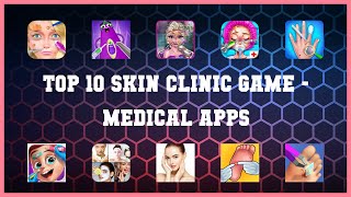 Top 10 Skin Clinic Game Android Apps screenshot 4
