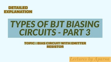 TYPES OF BJT BIASING CIRCUITS - PART 3 | BIAS CIRCUIT WITH EMITTER RESISTOR | SIMPLE EXPLANATION