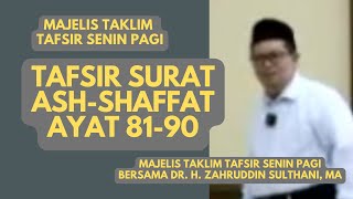 TAFSIR SURAT ASH SHAFFAT AYAT 81-90 !!! DR. H. ZAHRUDDIN SULTHONI, MA