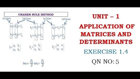 UNIT – 1: APPLICATION OF MATRICES AND DETERMINANTS : EXERCISE 1.4 :  QN NO : 5
