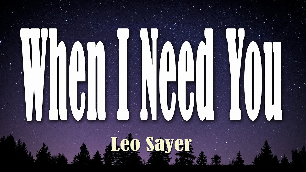 When i need you leo sayer lyrics youtube
