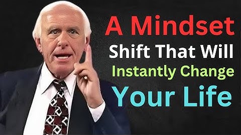 A Mindset Shift That Will Instantly Change Your Life |Jim Rohn speech./Transform Your Thinking Today