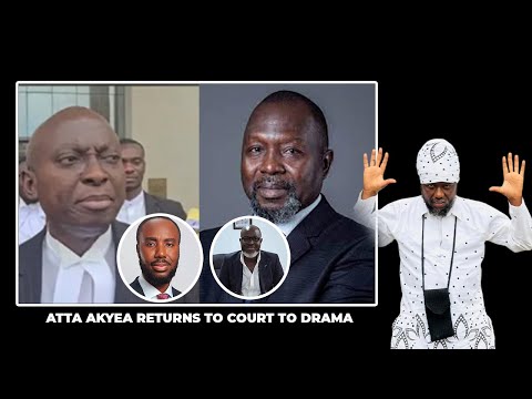 ATTA AKYEA RETURNS TO COURT TO DRAMA