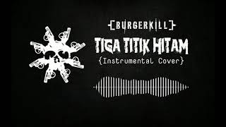 Burgerkill - Tiga Titik Hitam || Instrumental FL Studio Cover