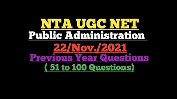 NTA UGC NET PAPER 2 PUBLIC ADMINISTRATION / PYQ 22 - November - 2021 / PART - 2/ 51 to 100 Questions