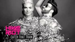 Hive Riot - Catch That Train (Official Audio)