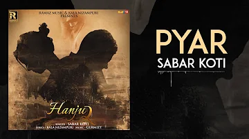 Pyar | Sabar Koti | Hanju 2 | Latest Punajbi Songs 2017