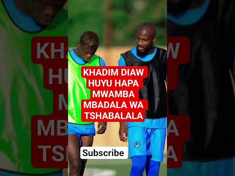 KHADIM DIAW MBADALA WA TSHABALALA ASAINI SIMBA Entertainment Love