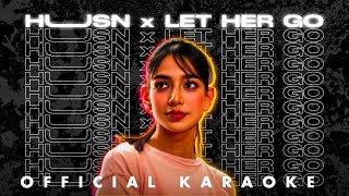 Let Her Go x Husn [OFFICIAL KARAOKE] [LYRICAL] | (Gavero Mashup)