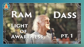 Ram Dass | Light of Awareness Part 1