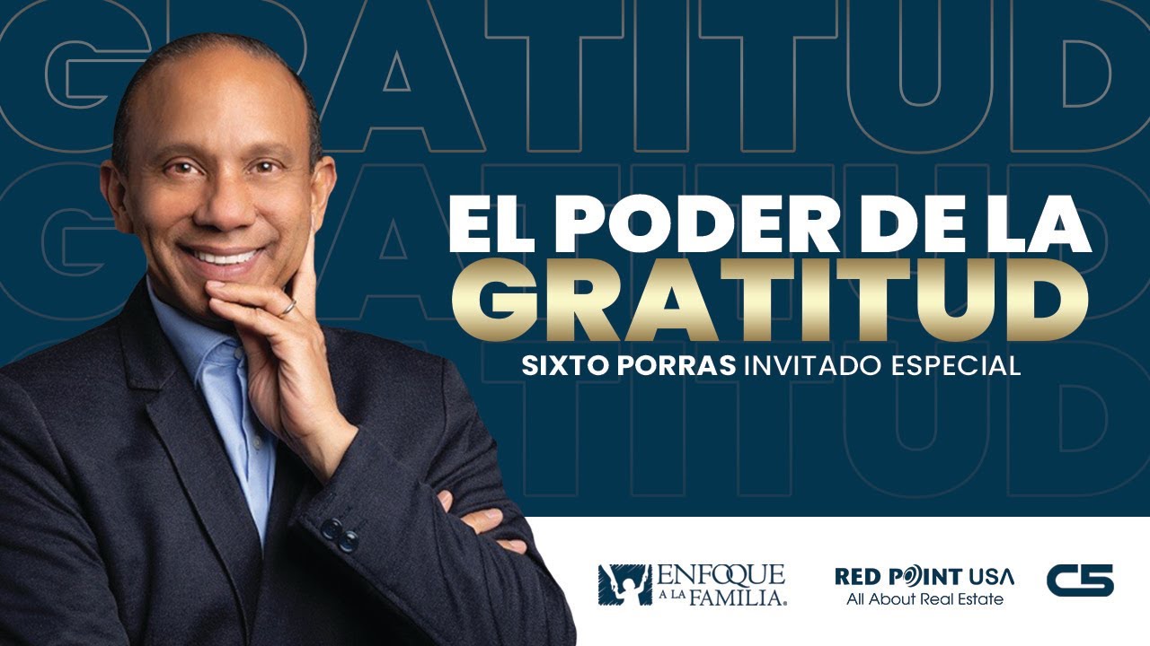 EL PODER DE LA GRATITUD | SIXTO PORRAS