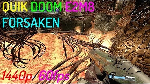 Doom SnapMap - QUIK DOOM E2M8 - FORSAKEN - 1440p/60fps