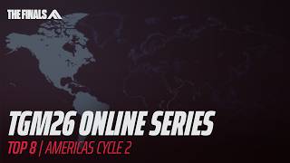TGM26 Online Series: AMER | Cycle 3 | THE FINALS