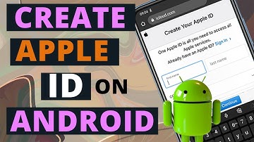 How to Create Apple ID on Android Phone