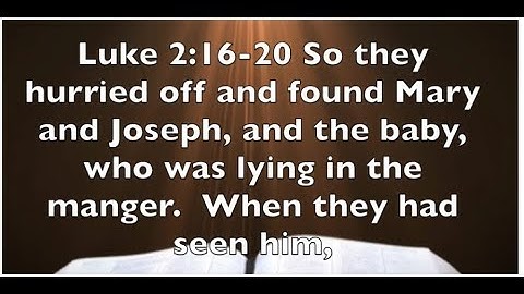Luke 2:16-20 -  Mary Faithfully Served God