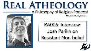 RA006: Interview: Josh Parikh on Resistant Non-Belief