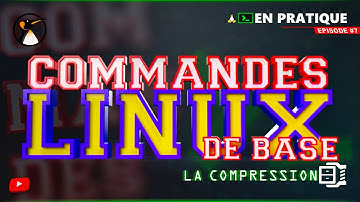 Commandes Linux de Base - Chapitre 7 : Archivage avec tar