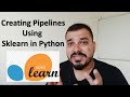 Creating Pipelines Using SKlearn- Machine Learning Tutorial