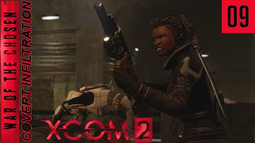 XCOM 2 WotC - Covert Infiltration - Ep 9 - It