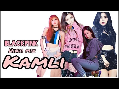 BlackPink // Kamli // BlackPink hindi mix ♥️♥️