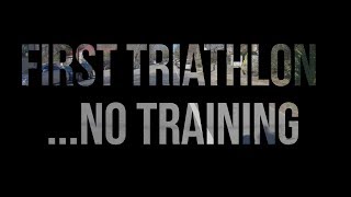 First Triathlon No Training
