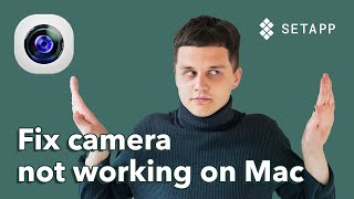 How to fix Mac camera not working