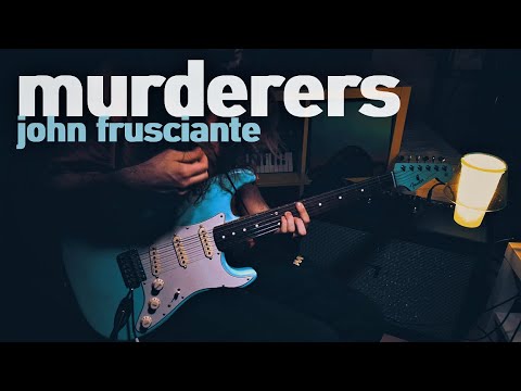 Murderers - John Frusciante (Guitar Cover) 