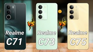 Realme C71 vs Realme C73 vs Realme C75 - Full Comparison 🔥