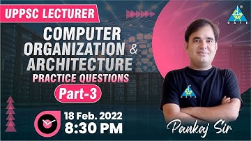 UPPSC Lecturer | Computer Organization & Architecture (Part-3) | By Pankaj Mishra Sir