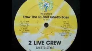 Ghetto Bass - 2 Live Crew
